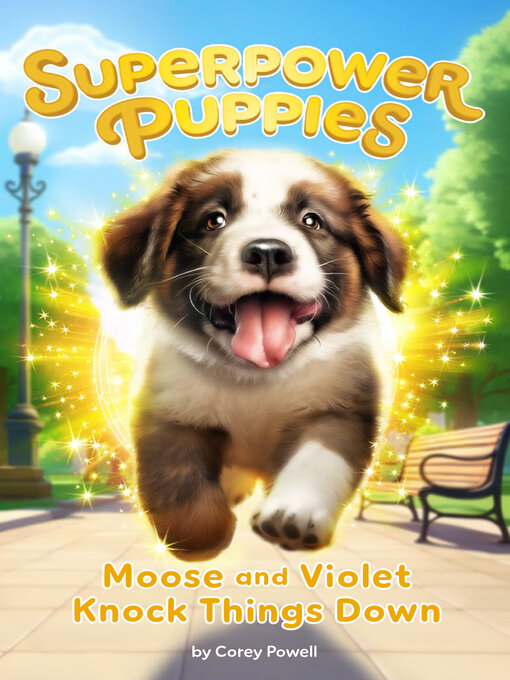 Title details for Moose and Violet Knock Things Down #1 by Corey Powell - Available